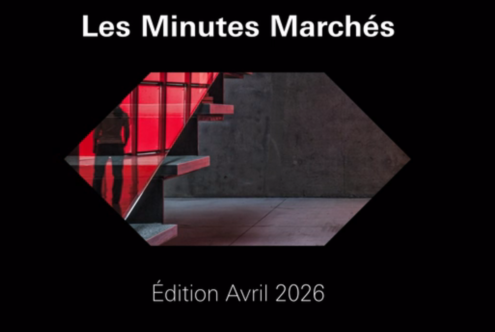 Les Minutes Marchés – Avril 2026 