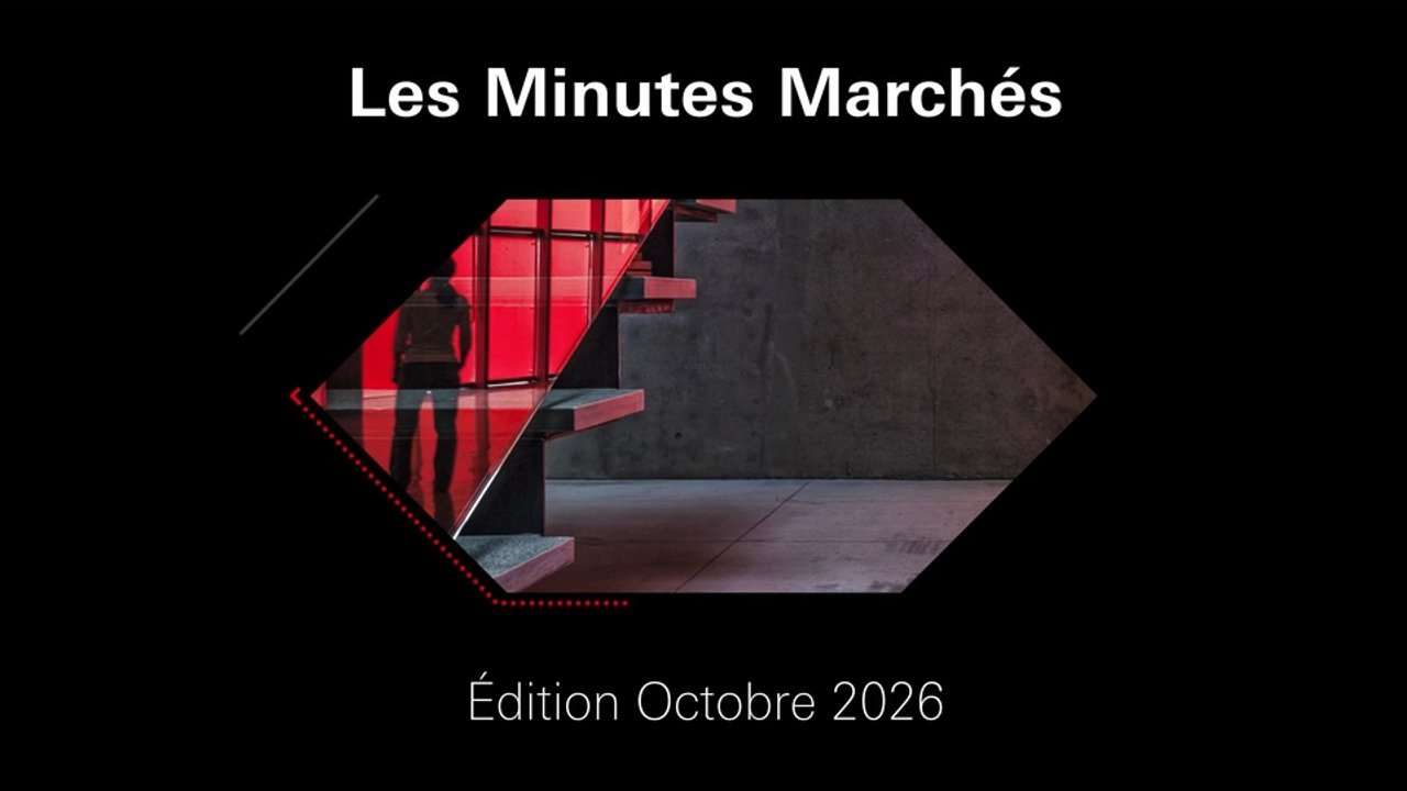 Les Minutes Marchés – Octobre 2026