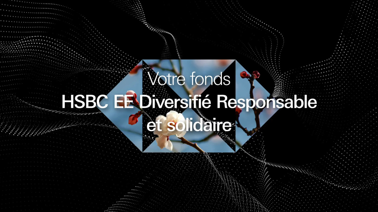 Votre fonds - HSBC EE ISR Diversifié et Solidaire