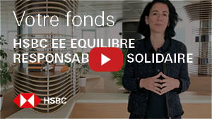 Votre fonds – HSBC EE ISR Equilibre et Solidaire