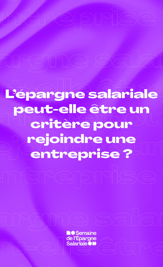 L'épargne salariale peut-elle être un critère pour rejoindre une entreprise ?